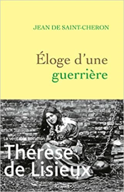 Eloge d'une guerrière: Thérèse de Lisieux